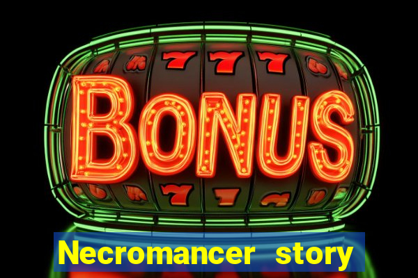 Necromancer story mod apk (unlimited skill points